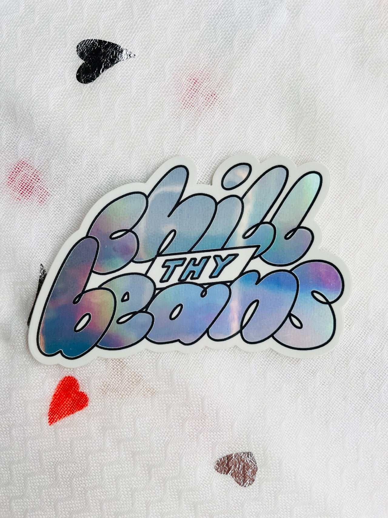Chill Thy Beans Holographic Sticker Clarice Tudor