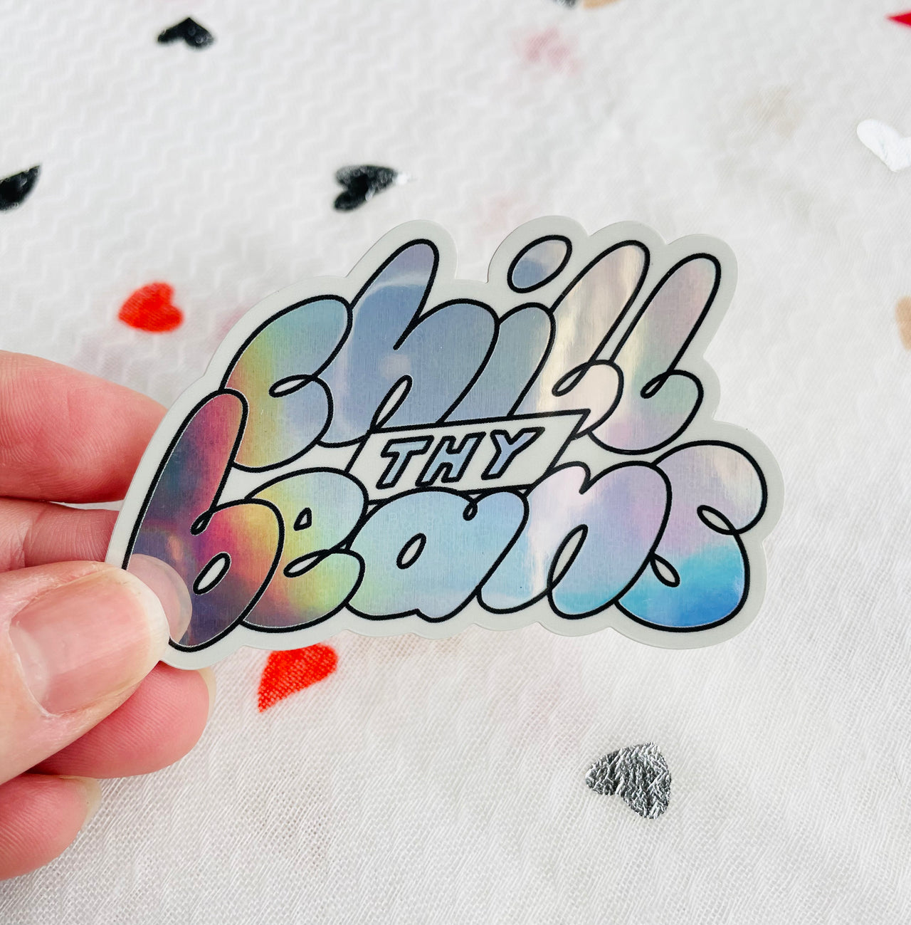 Chill Thy Beans Holographic Sticker Clarice Tudor